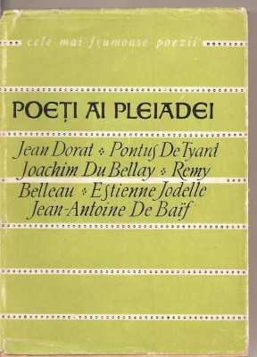 (C2805) POETI AI PLEIADEI, JEAN DORAT, PONTUS DE TYARD, JOACHIM DU BELLAY, REMY, BELLEAU, ESTIENNE JODELL, JEAN ANTOINE DE BAIF, ED, TINERETULUI, 1965 foto
