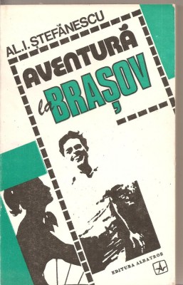 (C2783) AVENTURA LA BRASOV DE AL.I. STEFANESCU, EDITURA ALBATROS, 1980 foto