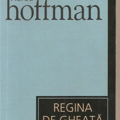 (C2788) REGINA DE GHEATA DE ALICE HOFFMAN, EDITURA UNIVERS, BUCURESTI, 2007, COLECTIA COTIDIANUL