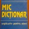 MIC DICTIONAR EXPLICATIV PENTRU ELEVI - Mihaela Marin