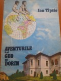 AVENTURILE LUI GEO SI DORIN - Ion Tipsie, Alta editura