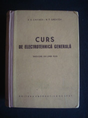 E. V. CHITAEV* N. F. GREVTEV - CURS DE ELECTROTEHNICA GENERALA {1953} foto