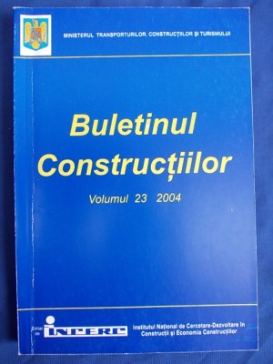 BULETINUL CONSTRUCTIILOR VOL. 23 [ TUNELURI - HIDROIZOLATII LA ZIDARII ] - 2004* foto