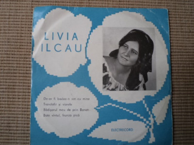 livia ilcau de-ar fi badea-n sat cu mine disc single 7&amp;quot; vinyl muzica populara foto