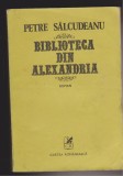 (E1073) - PETRE SALCUDEANU - BIBLIOTECA DIN ALEXANDRIA