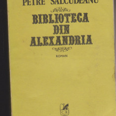 (E1073) - PETRE SALCUDEANU - BIBLIOTECA DIN ALEXANDRIA