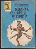 (E1159) - MAURICE MAGRE - NOAPTE CU HASIS SI OPIUM, 1992