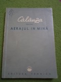 Calauza pentru aerajul in mina minerit miner ilustrata editura tehnica 1952 RPR, Alta editura