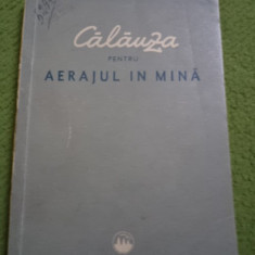 Calauza pentru aerajul in mina minerit miner ilustrata editura tehnica 1952 RPR