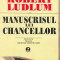 ROBERT LUDLUM - MANUSCRISUL LUI CHANCELLOR VOL.1+2 (N3) by DARK WADDER