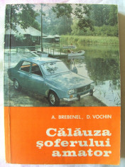 &amp;quot;CALAUZA SOFERULUI AMATOR&amp;quot;, A. Brebenel / D. Vochin, 1971. Auto. Carte noua foto