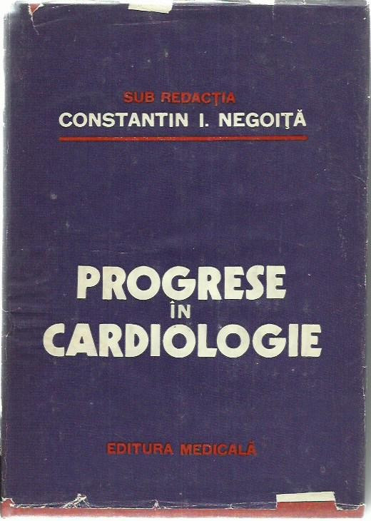 Constantin I. Negoita - PROGRESE IN CARDIOLOGIE | Okazii.ro