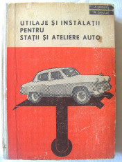UTILAJE SI INSTALATII PENTRU STATII SI ATELIERE AUTO, A. Groza /M. Ghiulai, 1963 foto