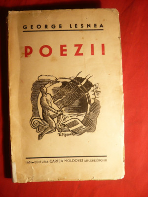 131. George Lesnea - Poezii - Prima Ed. 1938 Ed. Cartea Moldovei Ath. Gheorghiu - Iasi Coperta semnata Th Kiriacov Coperta usor uzata foto