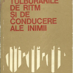 Caius Streian, Constantin Luca - TULBURARILE DE RITM SI DE CONDUCERE ALE INIMII