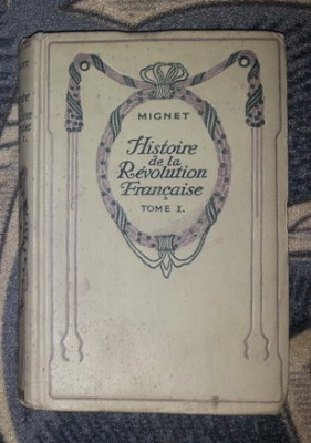 F.A.M. Mignet HISTOIRE DE LA REVOLUTION FRANCAISE vol. I Ed. Nelson cartonat foto