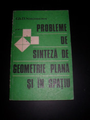 Gh. D. Simionescu - Probleme de sinteza de geometrie plana si in spatiu foto