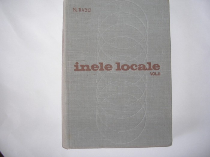 Inele locale Nicolae Radu ,vol 2 rf6/1
