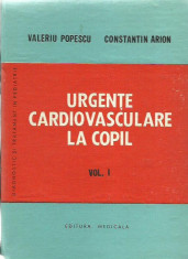 Valeriu Popescu, Constantin Arion - URGENTE CARDIOVASCULARE LA COPIL, VOL. 1 si 2 foto