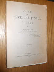 I. TANOVICEANU - CURS DE PROCEDURA PENALA ROMANA -1913, 724p ex. semnat de autor foto