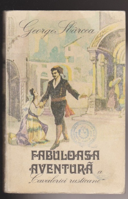(E1109) - GEORGE SBARCEA - FABULOASA AVENTURA A &quot;CAVALERIEI RUSTICANE&quot;
