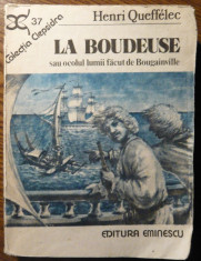 Carte - Henri Queffelec - La boudeuse sau ocolul lumii facut de Bougainville foto