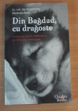 Din Bagdad, cu dragoste - Jay Kopelman, Melinda Roth