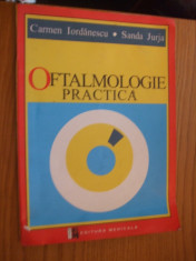 OFTAMOLOGIE PRACTICA -- Carmen Iordanescu, Sanda Jurja -- [ 1999, 132 p.] foto