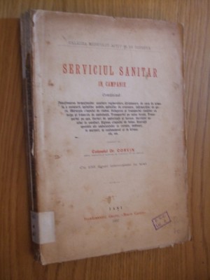 SERVICIUL SANITAR IN CAMPANIE - Colonel Dr. Corvin(autograf) -1897, 240 p.+anexe foto