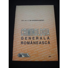 ION GHEORGHIU BRADET - CRIMINOLOGIA GENERALA ROMANEASCA (1993)