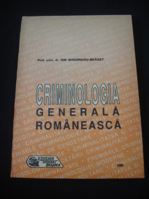 ION GHEORGHIU BRADET - CRIMINOLOGIA GENERALA ROMANEASCA (1993) foto