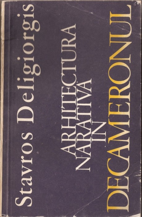 STAVROS DELIGIORGIS - ARHITECTURA NARATIVA IN DECAMERONUL (1979)