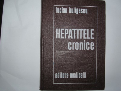 LUCIAN BULIGESCU - HEPATITELE CRONICE {1976} rf3/4 foto