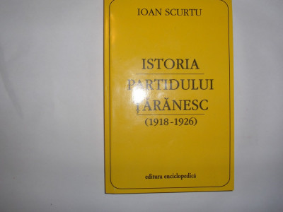 Ioan Scurtu - Istoria Partidului Taranesc (1918-1926), foto