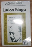 Achim Mihu - Lucian Blaga - Miorita culta a spiritualitatii romanesti