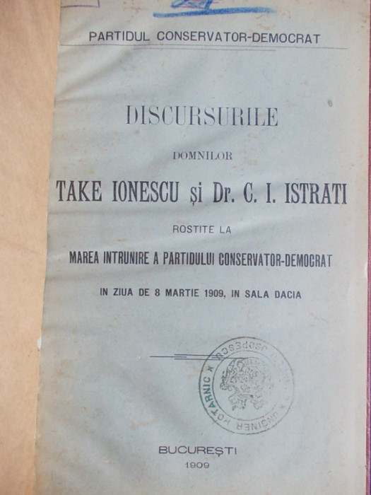 DISCURSURILE DOMNILOR TAKE IONESCU SI DR.C.I.ISTRATI ROSTITE 8 MAR. 1909 *