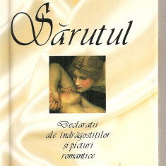 (C3973) SARUTUL, DECLARATII ALE INDRAGOSTITILOR SI PICTURI ROMANRICE , CARTI IN DAR, EDITURA HELEN HEXLEY