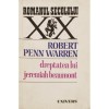 DREPTATEA LUI JEREMIAH BEAUMONT DE ROBERT PENN WARREN,COLECTIA ROMANUL SECOLULUI XX,EDITURA UNIVERS1983,STARE BUNA, 1983