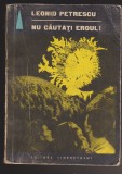 (E1221) - LEONID PETRESCU - NU CAUTATI EROUL!, 1967