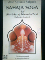 Sahaja Yoga... Trezirea spontana a energiilor interne -J. ANTONIO SALGADO (1996) foto