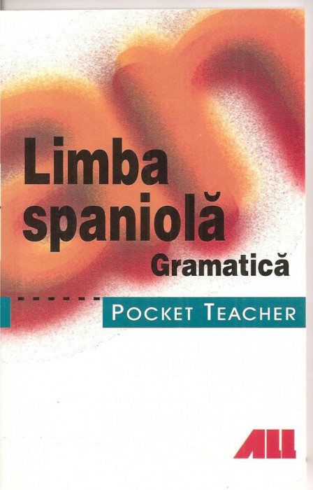 (C3971) LIMBA SPANIOLA GRAMATICA, POCKET TECHER,EDITURA ALL EDUCATIONAL, 2004