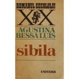 SIBILA DE AGUSTINA BESSA LUIS,COLECTIA ROMANUL SECOLULUI XX,EDITURA UNIVERS1986,STARE BUNA, 1986