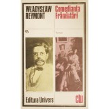 Cumpara ieftin COMEDIANTA,FRAMINTARI DE WLADYSLAW REYMONT,COLECTIA CLASICII LITERATURII UNIVERSALE,EDITURA UNIVERS1984,STARE BUNA, 1984