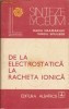 R.Cramariuc ,V.Spulber -De la electrostatica la racheta ionica (electricitate-acceleratoare de particule-propulsia ionica etc)-Ed Albatros (C900) foto