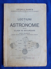 GEORGE NANES - LECTIUNI DE ASTRONOMIE [ PENTRU CLASA VII SECUNDARA ] - EDITIA II-A REVAZUTA - BUCURESTI - 1935 foto