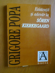 GRIGORE POPA - EXISTENTA SI ADEVAR LA SOREN KIERKEGAARD foto