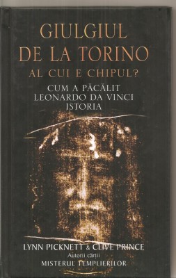 (C3964) GIULGIUL DE LA TORINO, AL CUI E CHIPUL?, CUM A PACALIT LEONARDO DA VINCI ISTORIA - LYNN PICKETT SI CLIVE PRINCE, EDITURA RAO, 2005 foto
