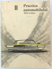 Petre Cristea - Practica automobilului, vol. II, Ed. Tehnica, 1966, 398 pag. cu schite si grafice foto