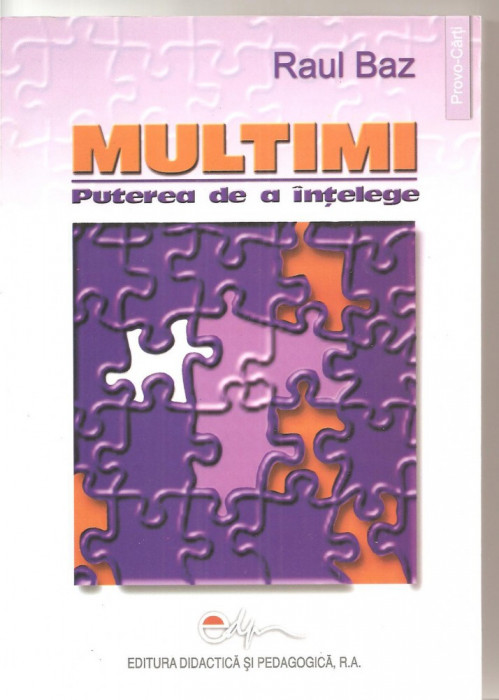 (C3935) MULTIMI DE RAUL BAZ, EDP, PUTEREA DE A INTELEGE, 2006