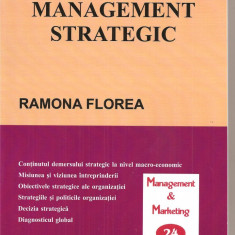 (C3944) MANAGEMENT STRATEGIC DE RAMONA FLOREA, EDITURA TEHNOPRESS, IASI, 2008